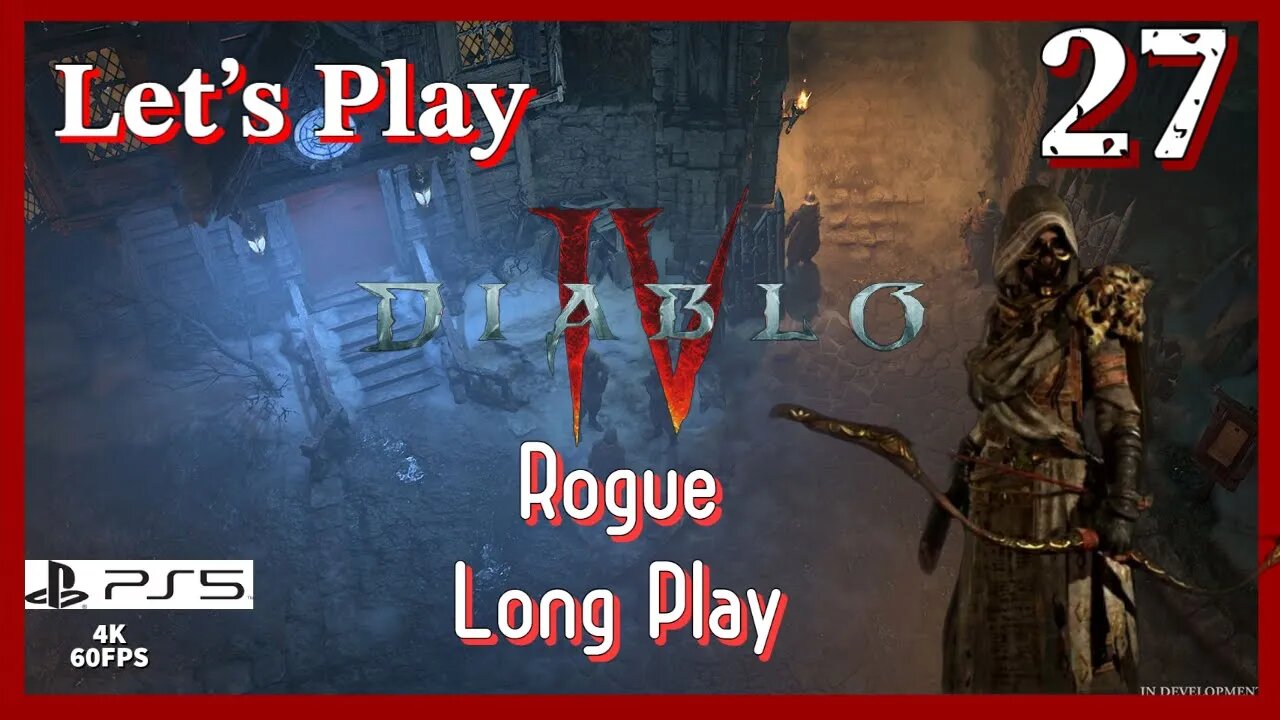 Lets Play Diablo IV: Rogue (PS5 4K Long Play) - Episode 27