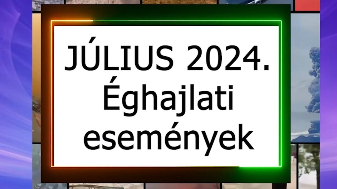 Milyen éghajlati események történtek a bolygón 2024 júliusában