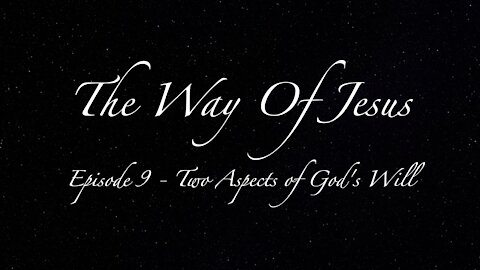 Episode 9 - Two Aspects of God's Will