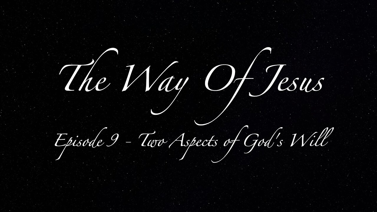 Episode 9 - Two Aspects of God's Will