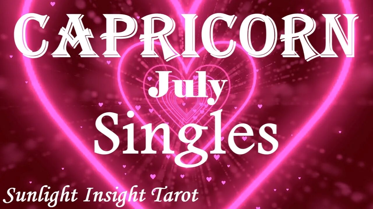 Capricorn *The Master of Love, A Strong New Bond Will Be Very Successful, Deep Growth* July Singles