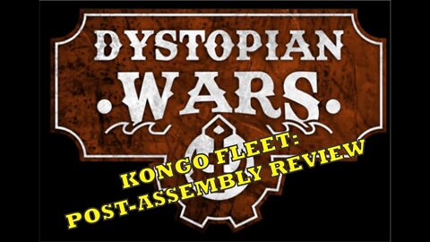 Distopian Wars - Kongo Fleet (Japan) Post-Assembly Review