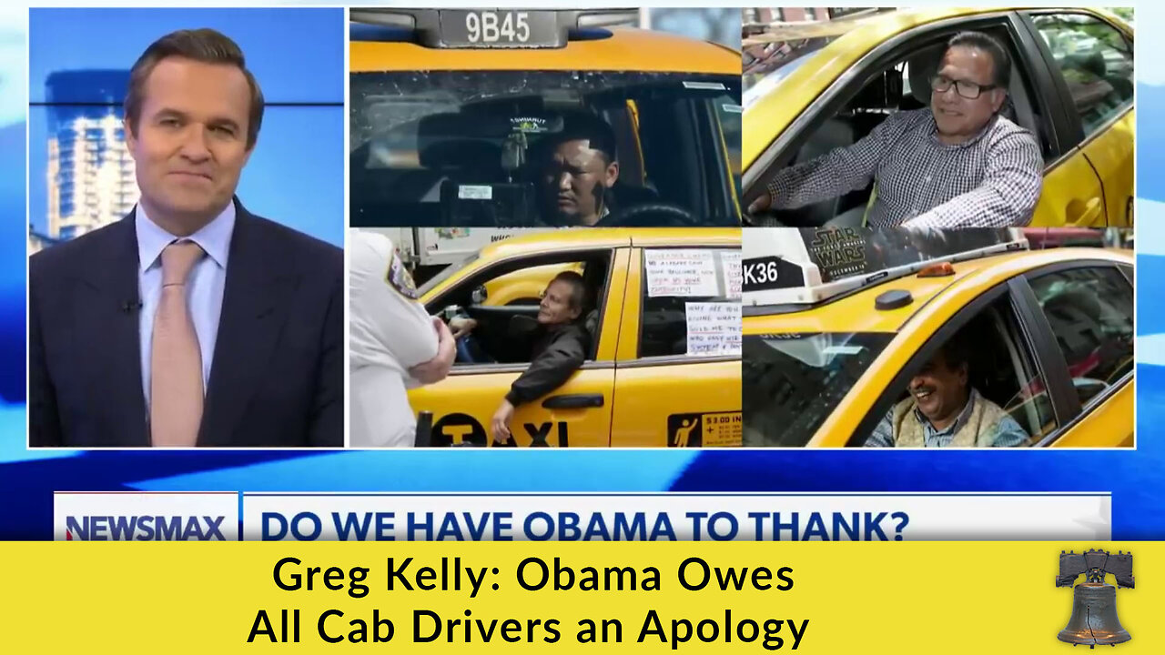 Greg Kelly: Obama Owes All Cab Drivers an Apology