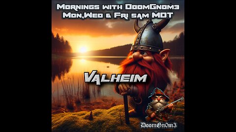 Mornings with DoomGnome: Valheim -Ashlands- w/ Imicanis and RadioOctive Pt. 2