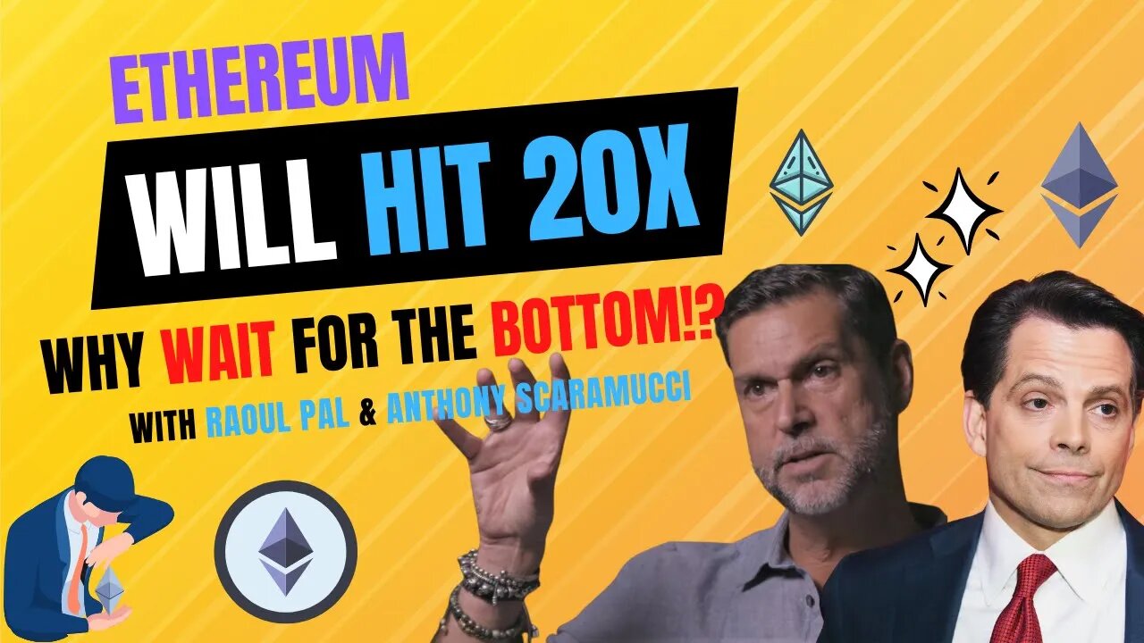 Ethereum Merge Bottom Is In. It Will 20x From Here - Raoul Pal | Anthony Scaramucci