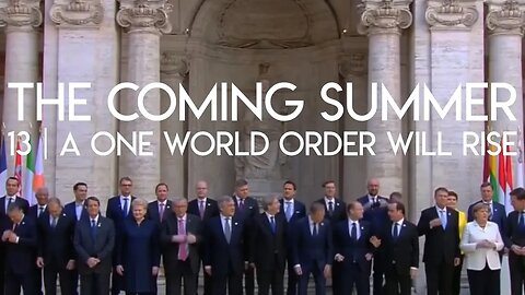 The Coming Summer | Episode 13 - A One World Order Will Rise