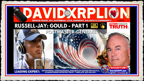 DavidXRPLion Part 1 RUSSELL JAY GOULD You Gotta Know This or Else MUST WATCH TRUMP NEWS