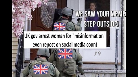 UK arrest women for "misinformation" 1984 is here