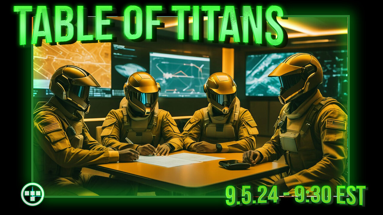 🔴LIVE - 9:30 EST - 9.5.24 - Table of Titans🔴