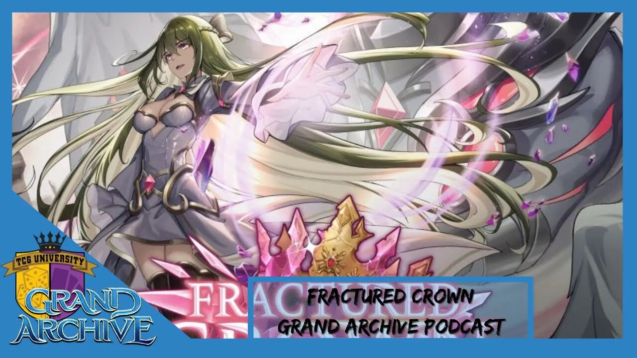 Fractured Crown Set Impressions | Grand Archive Study Hall Podcast