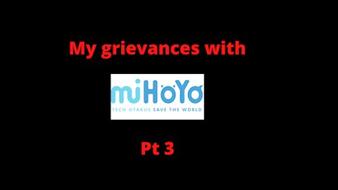 grivences with mihoyo pt3