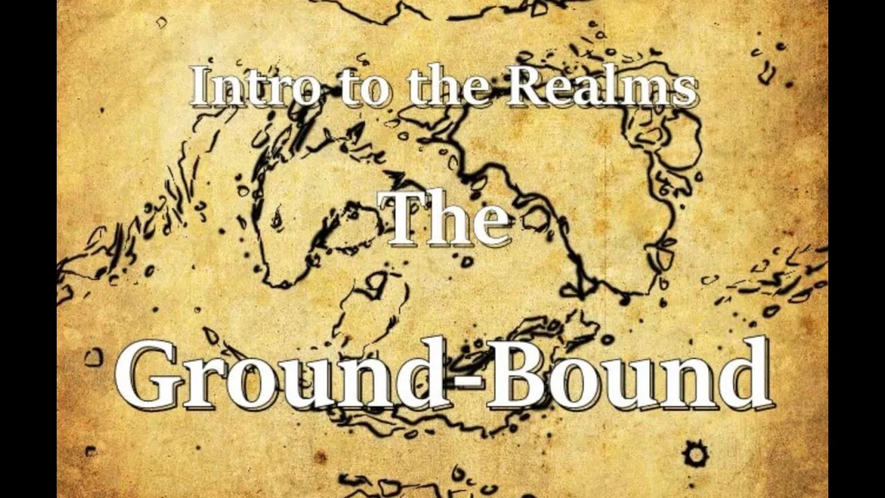 Intro to the Realms S2E22 - The Ground Bound