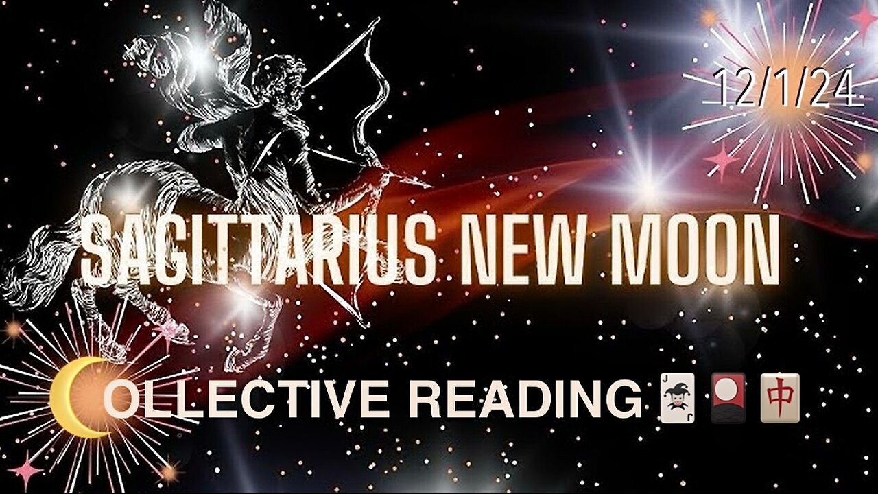 New Moon 🌙 in Sagittarius 12/1/24 🃏🎴🀄️ Collective Reading | This Energy is Perfect for Expanding One’s Horizons and Making New Friends/Connections. Set New Intentions, Lean into Your Abilities, and Prepare for the New Freshness to Come!