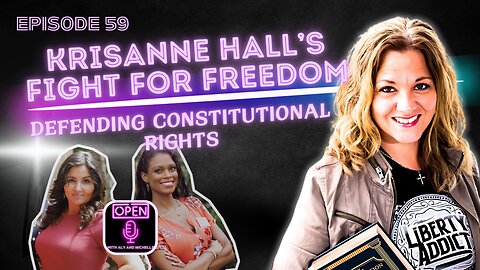 EP. 59 | KrisAnne Hall’s Fight for Freedom: Defending Constitutional Rights