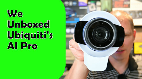 We Unboxed Ubiquiti's AI Pro