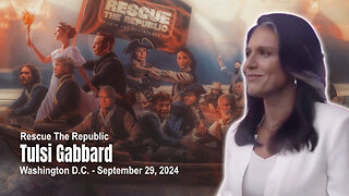 Rescue The Republic: Tulsi Gabbard (September 29, 2024 - Washington D.C.)