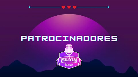 PATROCINADORES - PODVIM PODCAST