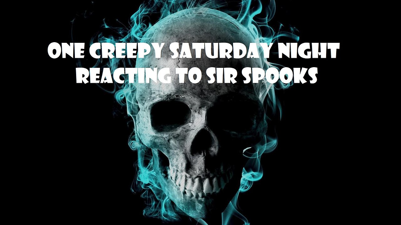 One Creepy Saturday Night Reacting to Sir Spooks Mega Edition