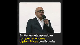 Parlamento venezolano aprueba romper relaciones diplomáticas con España