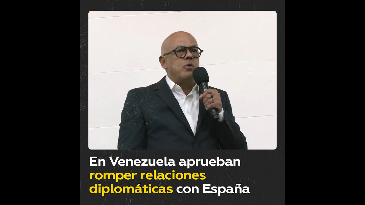 Parlamento venezolano aprueba romper relaciones diplomáticas con España