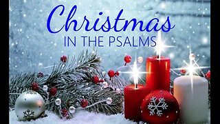 +38 CHRISTMAS IN THE PSALMS, Part 2: Rebels of the World Unite! Psalm 2:1-12