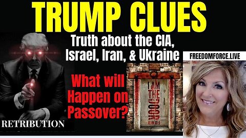 4/22/24 - TRUMP CLUES- TRUTH CIA, ISRAEL..