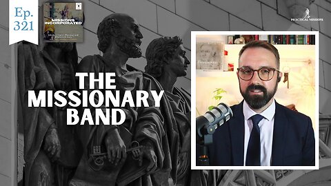 Ep. 321: The Missionary Band