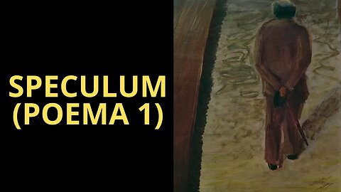 SPECULUM (POEMA 1)