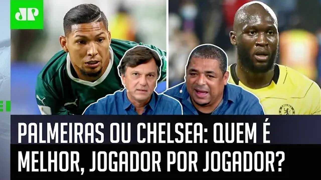 MANO A MANO! Palmeiras ou Chelsea: quem é MELHOR? VEJA DEBATE!