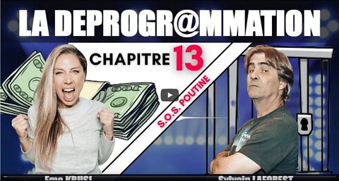 La Déprogrammation – Chapitre 13 –SOS Poutine