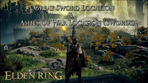 Greatsword & Ash of War (Swords) Locations / Guide - Elden Ring