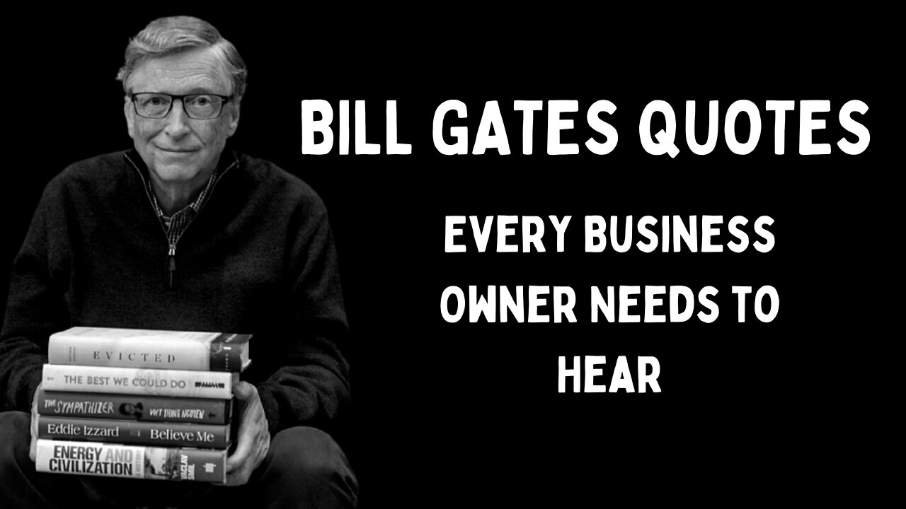 BILL GATES QUOTES - Every People Needs to Hear