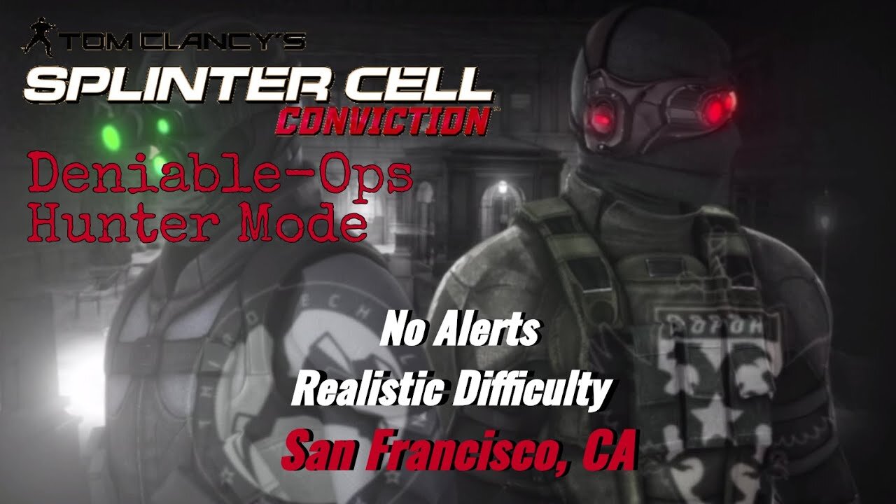 Splinter Cell Conviction: Deniable Ops San Francisco, CA - Realistic Difficulty (No Alerts)