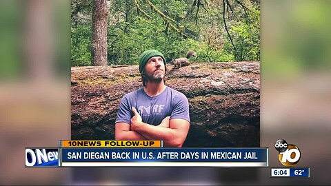 San Diegan back in U.S. after days in Mexican jail