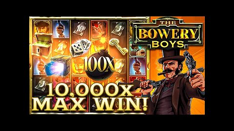 MAX WIN ON THE BOWERY BOYS! ONE SPIN FOR THE EASIEST 10,000X