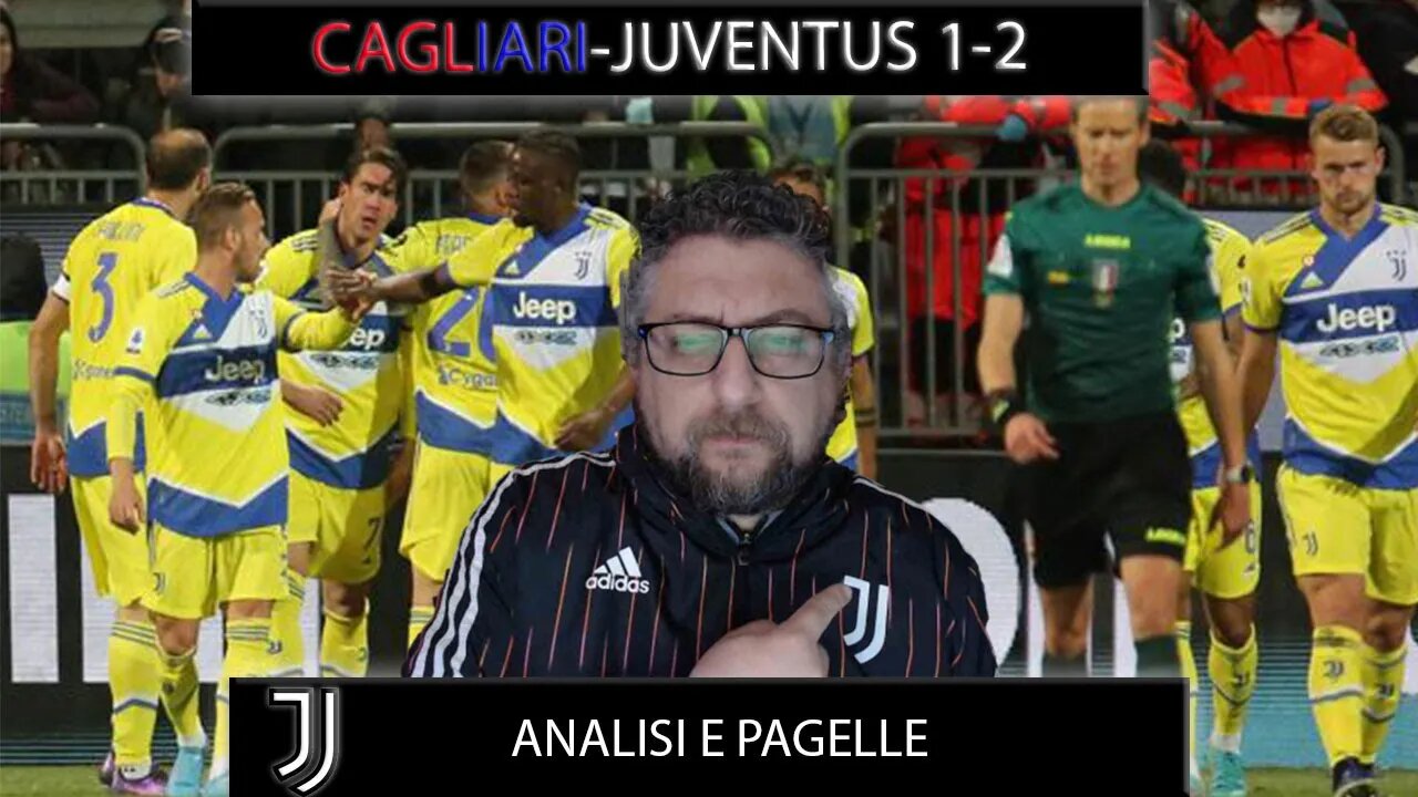 CAGLIARI JUVENTUS 1-2 : ANALISI E PAGELLE