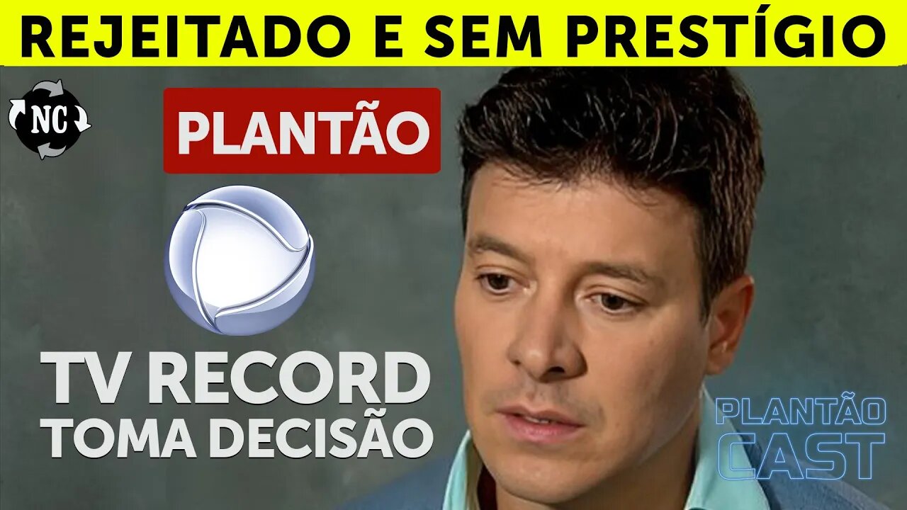 REJEITAD0 NA TV RECORD, Rodrigo Faro vê colega fazer acordo milionário com a emissora