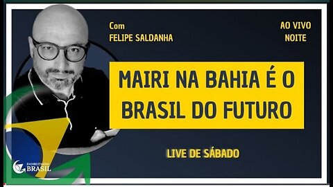 MAIRI NA BAHIA É O BRASIL DO FUTURO