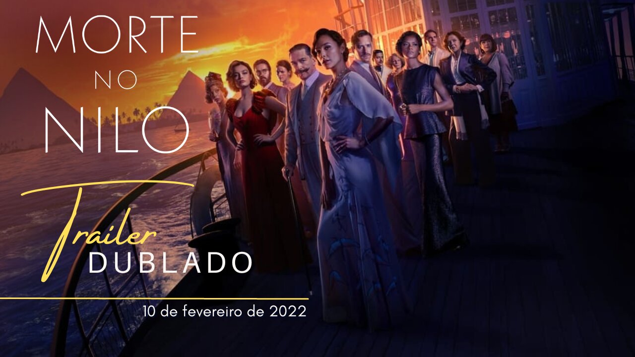 Morte no Nilo | Trailer oficial dublado | 2022