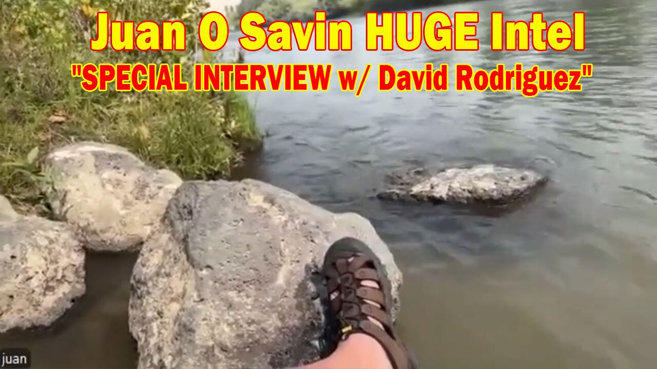 Juan O Savin HUGE Intel 9/6/24: "SPECIAL INTERVIEW w/ David Rodriguez"