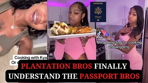 Cooking With Kya....Plantation Bros Finally Understand The Passport Bros