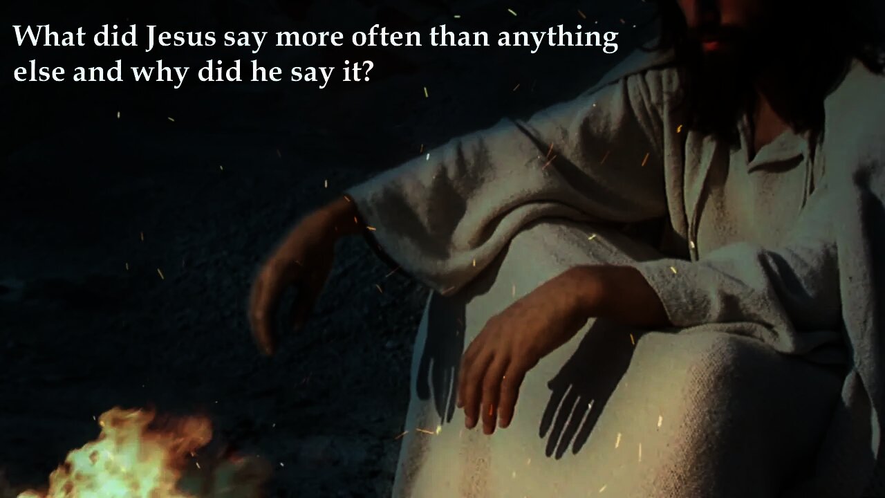 What did Jesus say more often than anything else and why did he say it? - Bruce Telfer