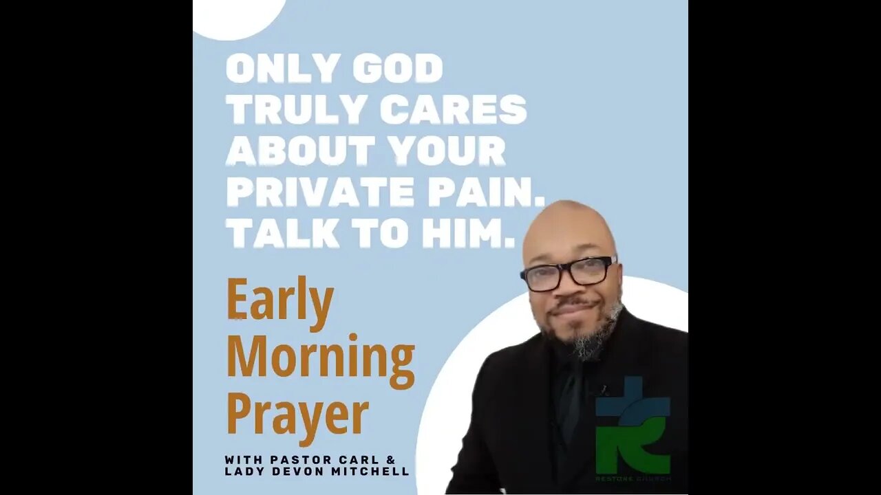 Early Morning Prayer with Pastor Carl & Lady Devon MitchellM - F @ 7AM EST