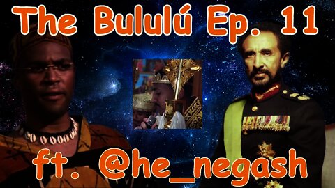 Henok Elias @he_negash - The Ethiopia Question - The Bululú Ep 11