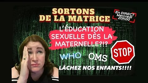 SORTONS DE LA MATRICE: QUOI ?!? L''ÉDUCATION SEXUELLE DÈS LA MATERNELLE ?!?