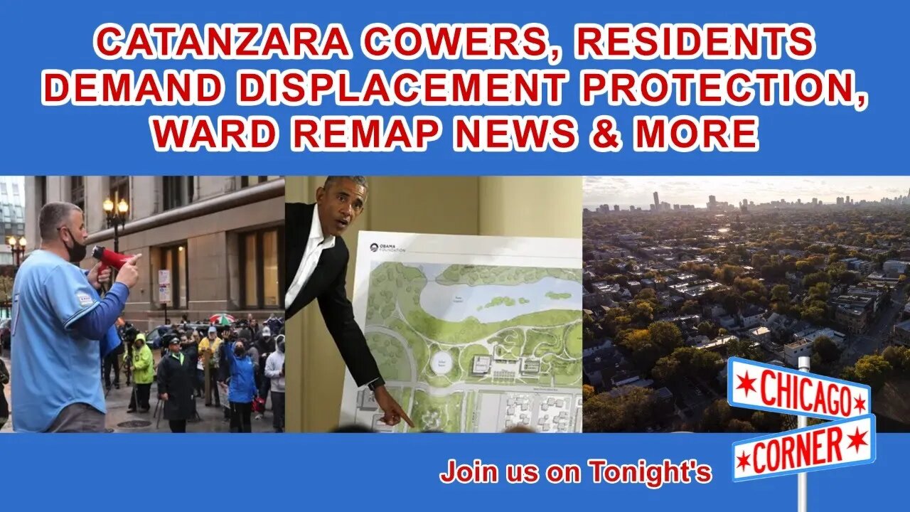 Catanzara Cowers, Residents Fight Obama Library Displacement, Ward Remap News & More