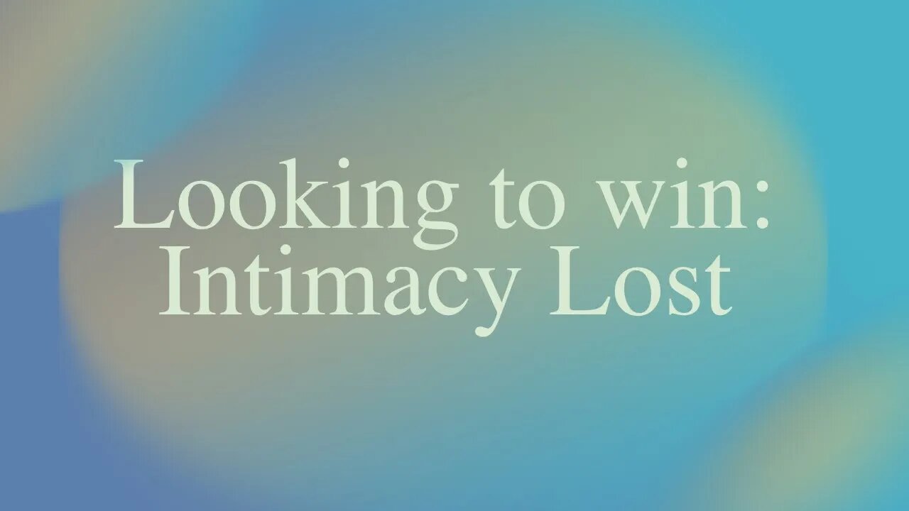 Looking to win: Intimacy Lost