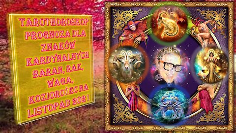 TAROT🃏🃏🃏 HOROSKOP PROGNOZA NA LISTOPAD🎃🍁🍂 2021 - ZNAKI KARDYNALNE♈♋♎♑©