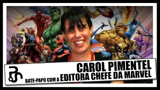 Carol Pimentel Editora-Chefe da Marvel | Pitadas do Sal e Nerd Vintage