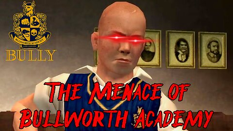 12 Minutes of being a MENACE to Bullworth Academy(BULLY: the Game)